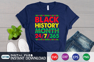 Black History Month 24/7/365 Shirt