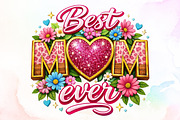 Best Mom Ever Mothers Day Glitter PN, an Illustration by Sublimation Artist (Thumbnail 1 of 9)