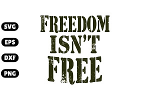 Freedom Isn't Free SVG, an Illustration by Awieee1
