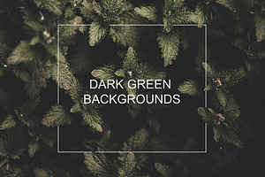 Dark green backgrounds