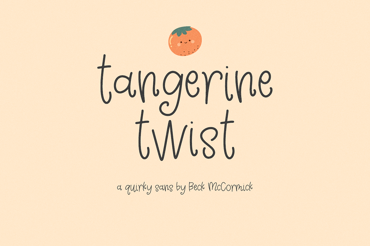 Tangerine Twist Sans, a Handwritten Font by Beck McCormick (Photo 1 of 10)