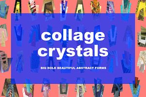 Collage Crystals