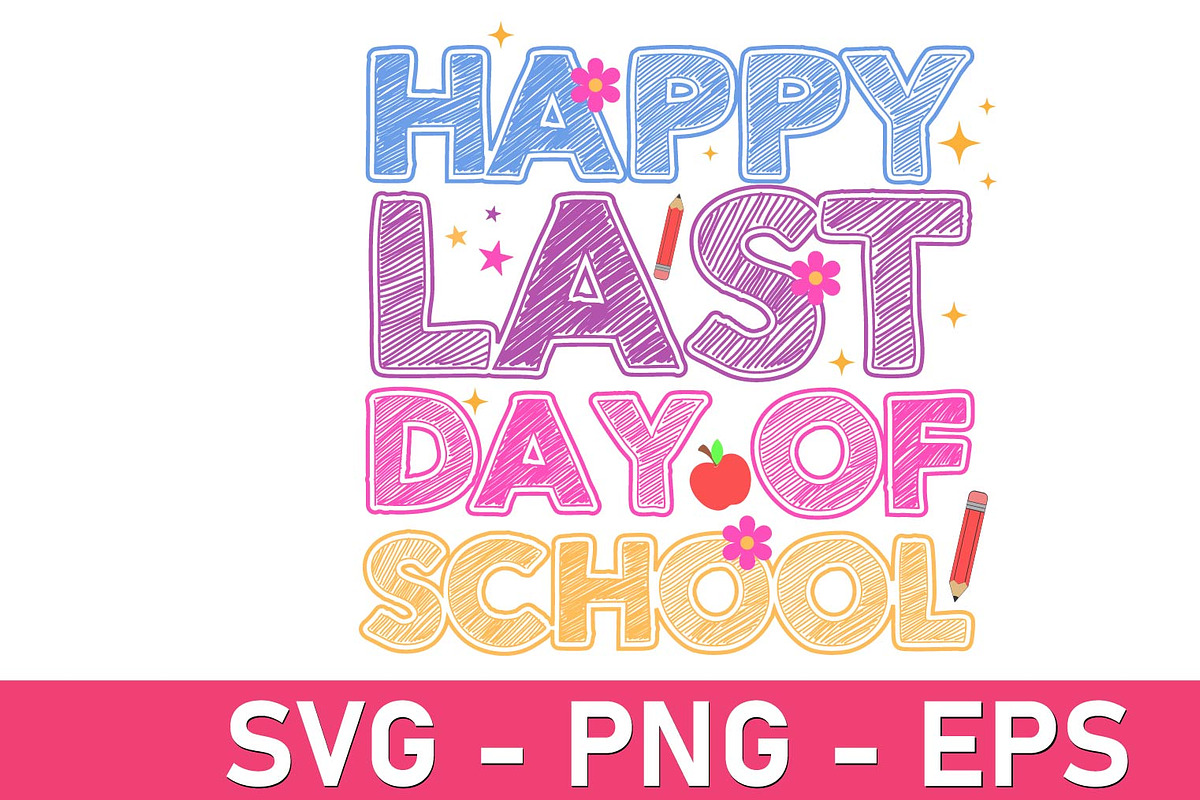 Happy Last Day Of School Svg PNG, an Object Graphic by Digi_Design_World (Photo 2 of 7)