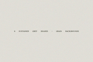 6 Sustained Grey Grain Backgrounds