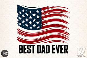 Patriotic Best Dad Ever Sublimation, an Illustration by Libby Wishes