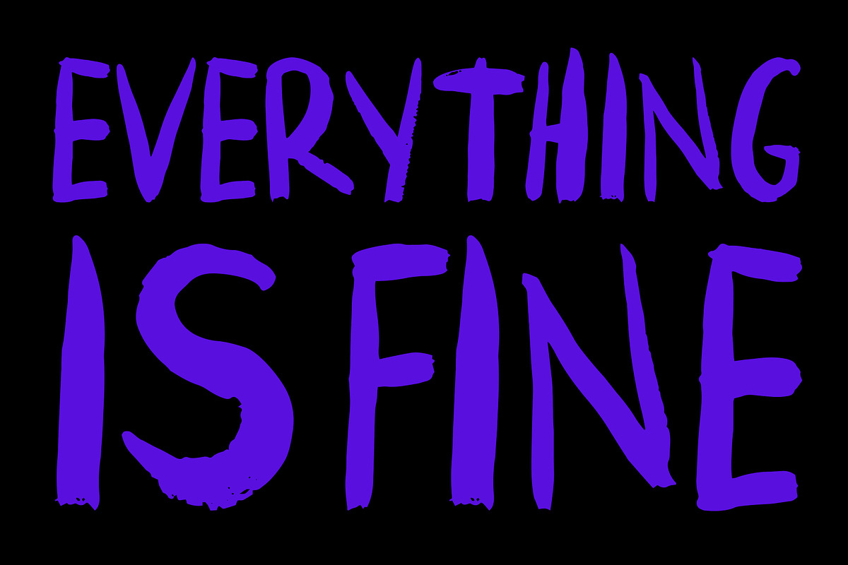 EVERYTHING IS FINE - Brush Font