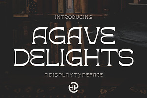 AGAVE DELIGHTS - Display Typeface