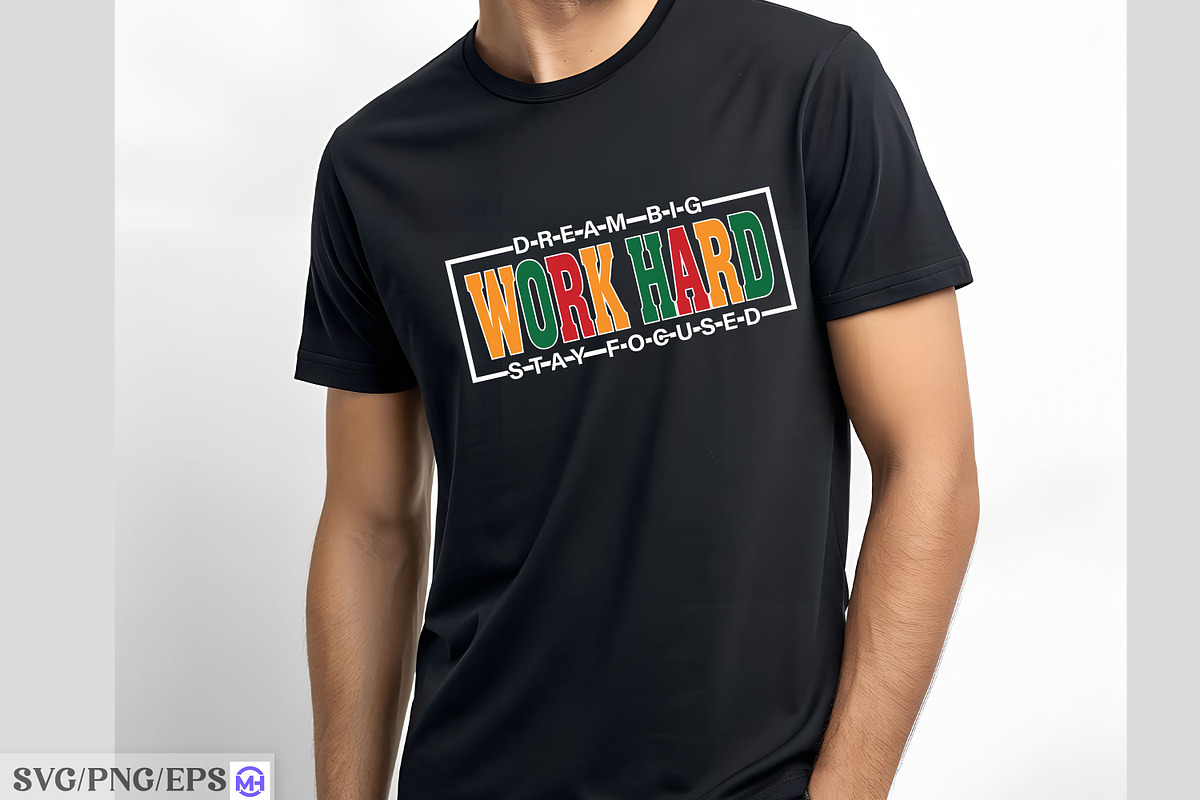Dream Big Work Hard Stay Focused SVG, a Graphic by mh_arif (Photo 2 of 3)