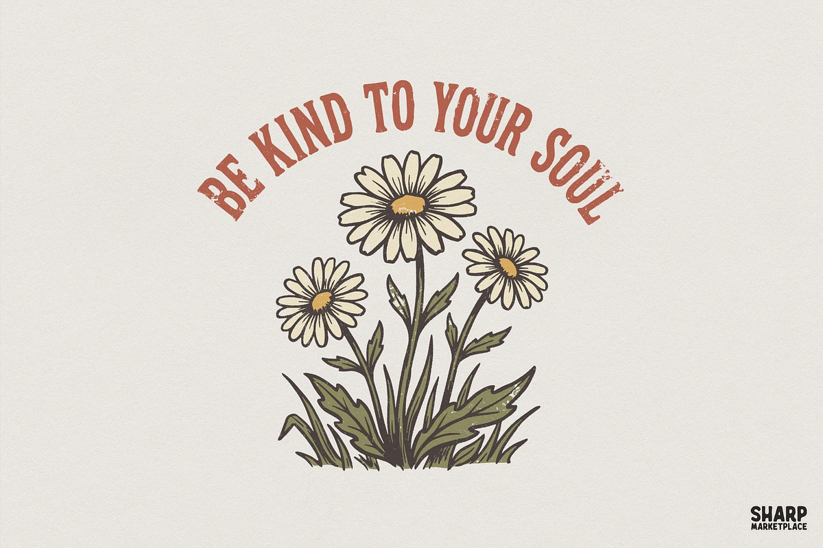 Be Kind To Your Soul PNG, Daisy, an Illustration by SharpMarketplace (Photo 1 of 4)