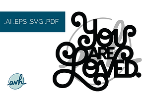 You Are Loved SVG EPS AI PDF