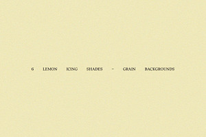 6 Lemon Icing Grain Backgrounds