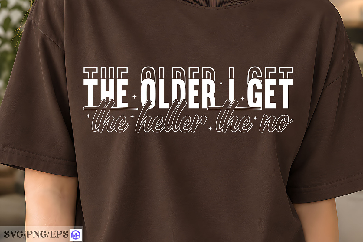 The Older I Get the Heller the No, an Object Graphic by mh_arif (Photo 4 of 4)