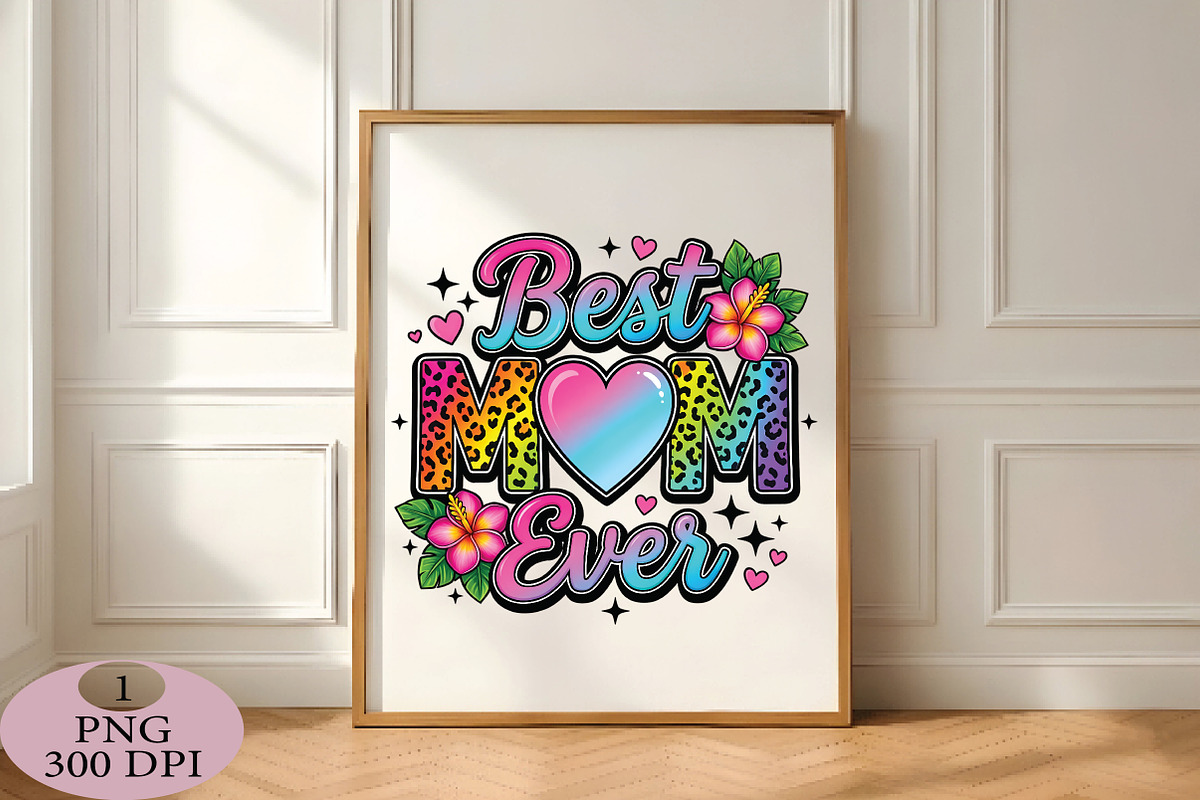 Best Mom Ever Sublimation PNG, an Illustration by Daily.Designs (Photo 4 of 5)