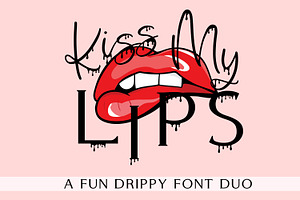 Kiss My Lips - A Dripping Font Duo