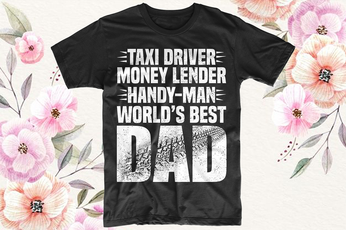 Taxi Driver... Man World’s Best Dad, an Object Graphic by T-shirt Pond (Photo 2 of 3)