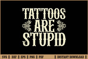 Funny Tattoos Are Stupid Quote SVG, a Work Illustration by Handy Arts Studio (Thumbnail 1 of 3)
