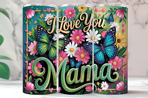 Mother's Day I Love You Mama Tumbler, a Background Photo by LamanAzalea