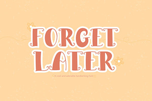 Forget Later Font.