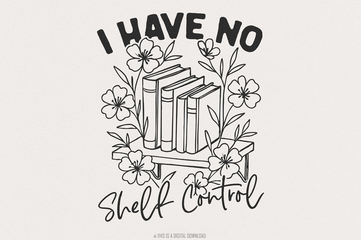 I Have No Shelf Control Book Lovers, an Illustration by SharpMarketplace (Photo 1 of 9)