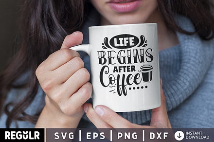 Life begins after coffee SVG, a Decorative Illustration by Regulrcrative