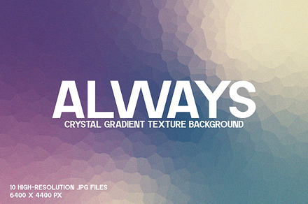 Always Crystal Gradient Texture