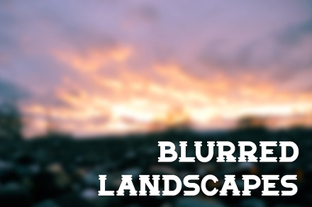 8 Blurred Landscape Images