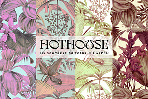 Hothouse. Seamless Patterns