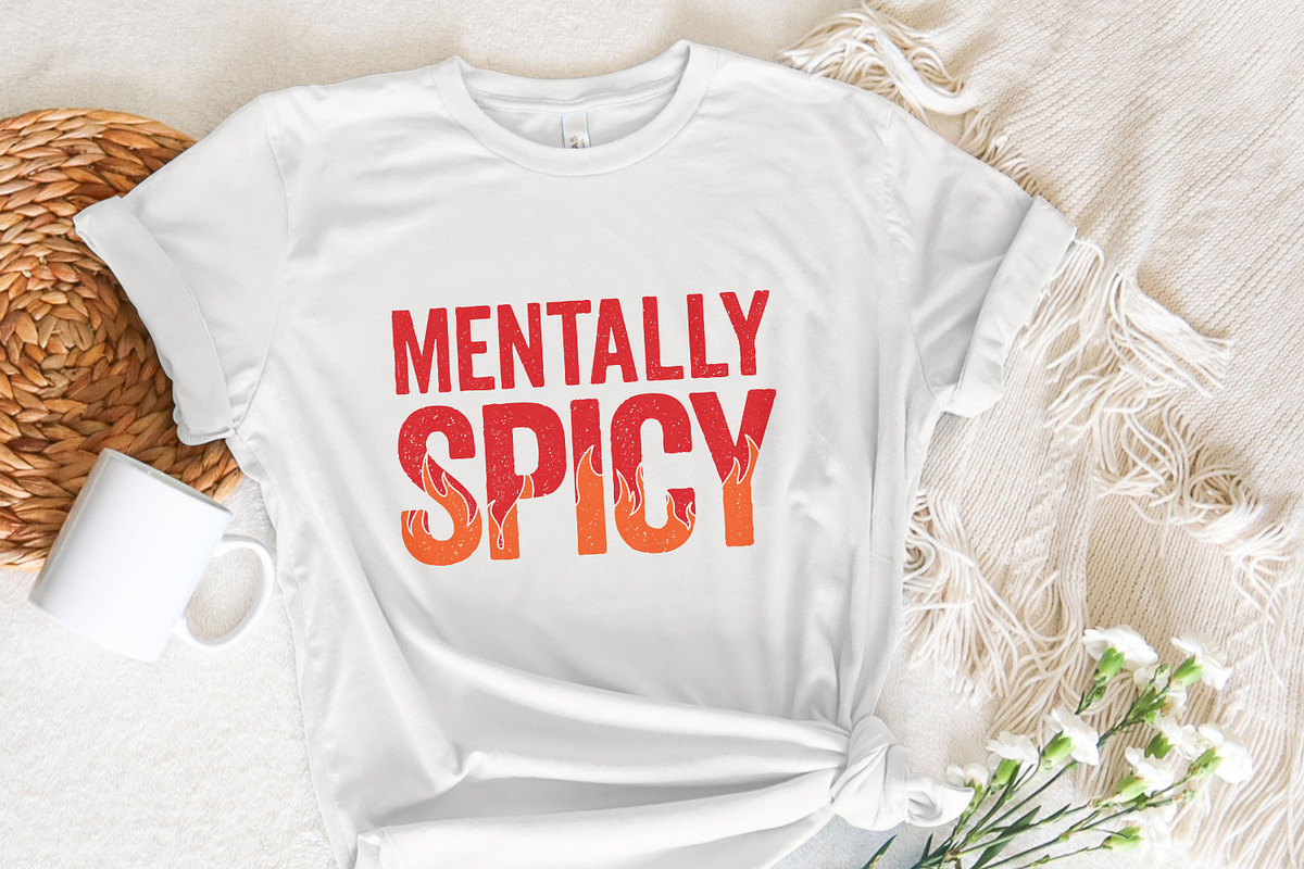 Mentally Spicy PNG, Funny Quote, an Illustration by SharpMarketplace (Photo 7 of 9)