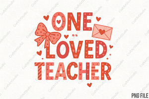 One Loved Teacher Valentine PNG, an Illustration by CraftArtStudio