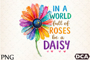 In a World Full of Roses Be a Daisy, an Illustration by DreamCafeArt