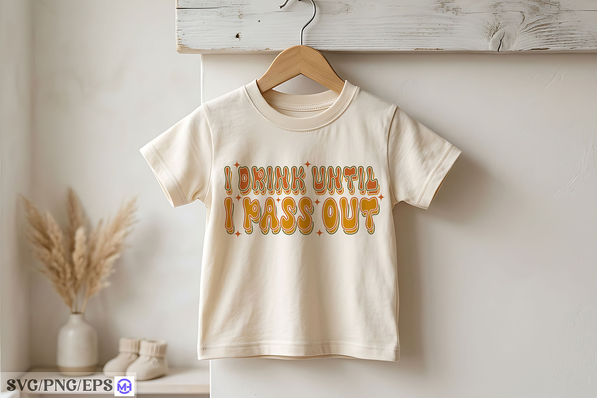 I Drink Until I Pass out Baby SVG, a Seasonal Illustration by mh_arif (Photo 4 of 4)
