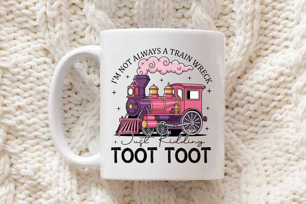 Funny Train Quote Sublimation Design, an Illustration by Libby Wishes (Photo 4 of 6)