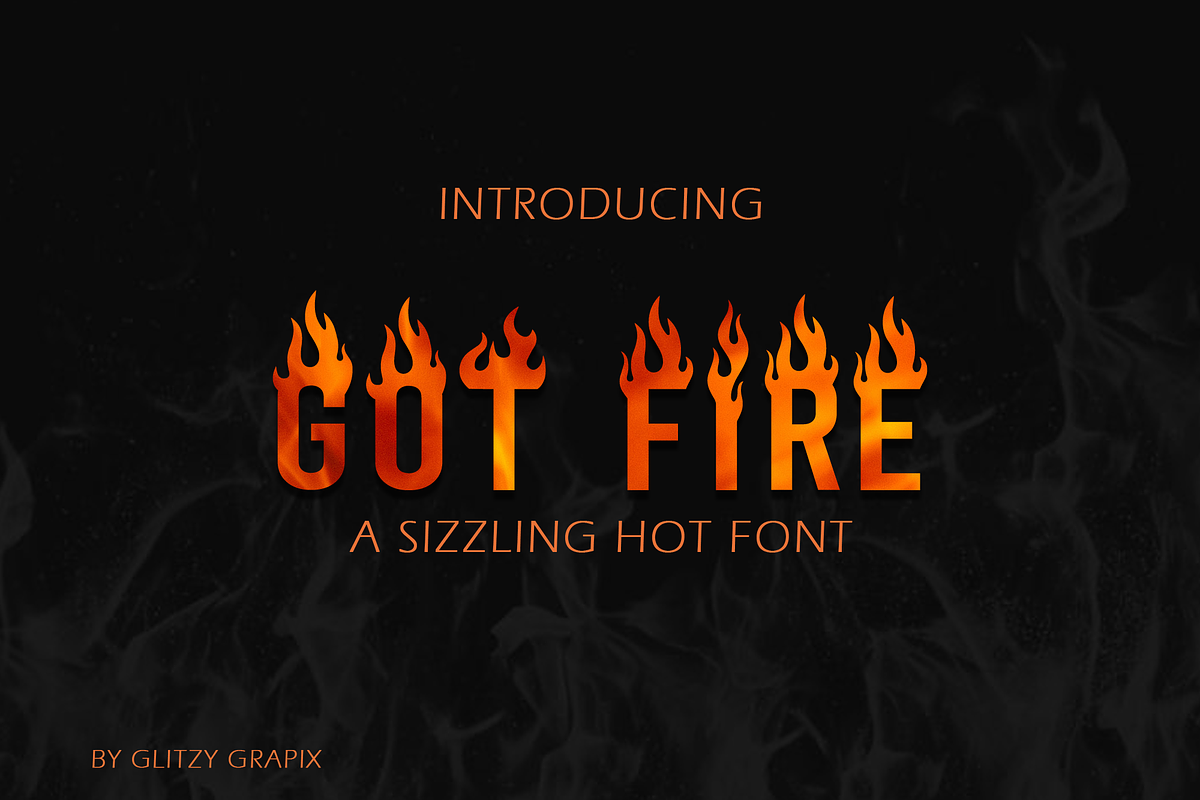 Got Fire Font – A Sizzling Hot Font, a Font by GlitzyGrapix (Photo 1 of 5)