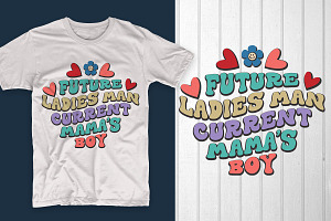 Future Ladies Man Current Mama’s Boy, an Illustration by T-shirt Pond