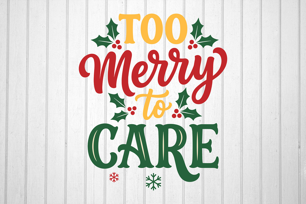 Too Merry to Care Funny Christmas, an Object Graphic by T-shirt Pond (Photo 2 of 3)