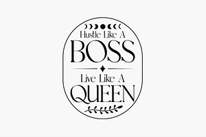 Hustle Like A Boss Live Like A Queen