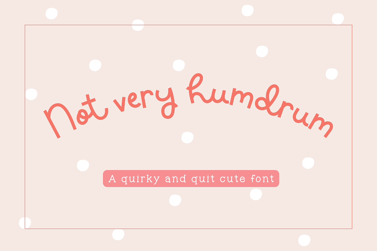 Not Very Humdrum a Quirky & Cute Fon, a Script Font by Sofia Skoog (Photo 1 of 9)