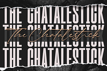 The Chatalestick - Strong Condensed