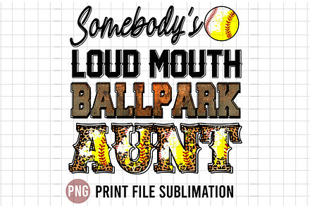 Somebodys Loud mouth Ballpark Aunt, an Object Graphic by Yoweslah