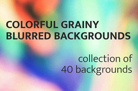 Colorful grainy blurred backgrounds