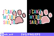 I Can't My Dog Said No SVG, an Animal Illustration by mh_arif (Thumbnail 1 of 4)