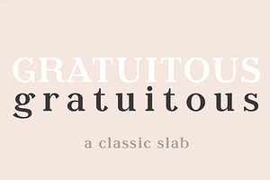 Gratuitous - A Classic Slab Serif