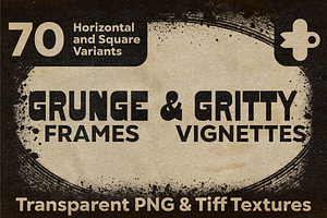 Grunge Frames & Gritty Vignettes