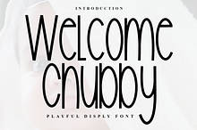 Welcome Chubby