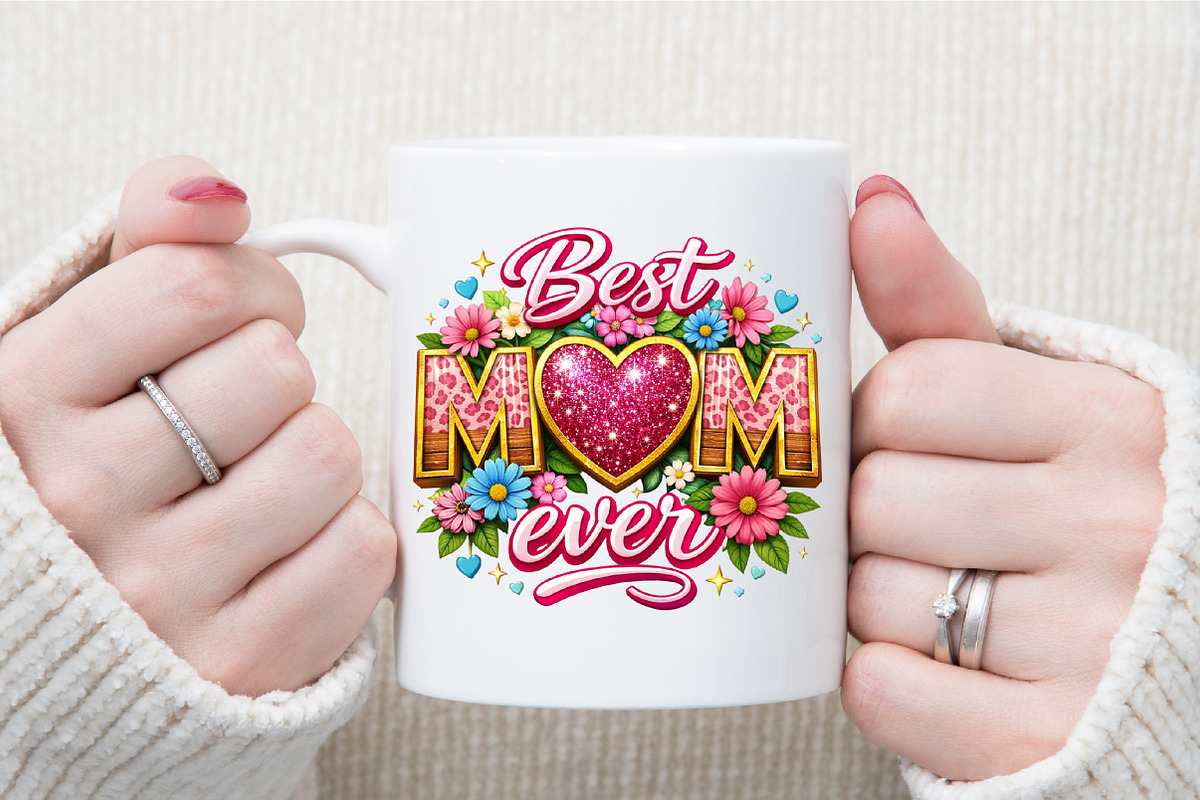Best Mom Ever Mothers Day Glitter PN, an Illustration by Sublimation Artist (Photo 7 of 9)