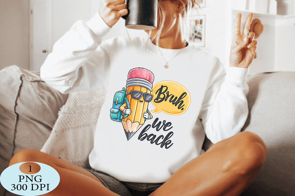 Bruh We Back to School Png, a Seasonal Illustration by Daily.Designs (Photo 4 of 5)
