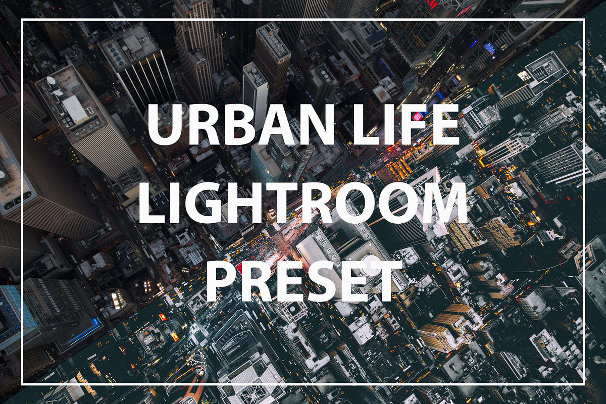 Urban Life Lightroom Preset, an Action Add-On by DirtyGrid (Photo 1 of 5)