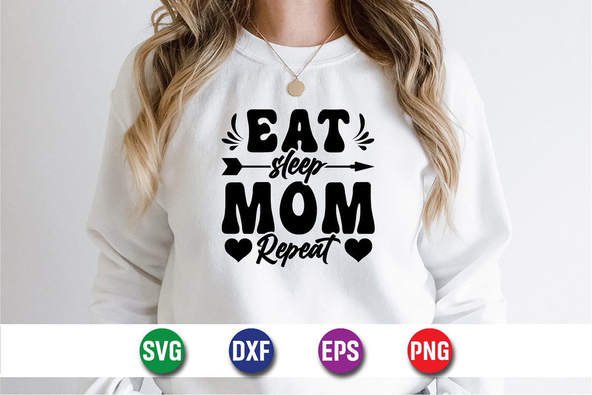 EAT Sleep Mom Repeat T-Shirt SVG, an Object Graphic by suptentech03