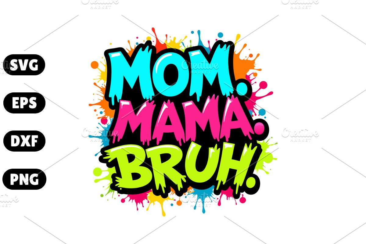 Mom Mama Bruh SVG, an Illustration by Awieee1 (Photo 1 of 4)