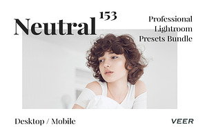 153 Neutral Presets Lightroom Bundle